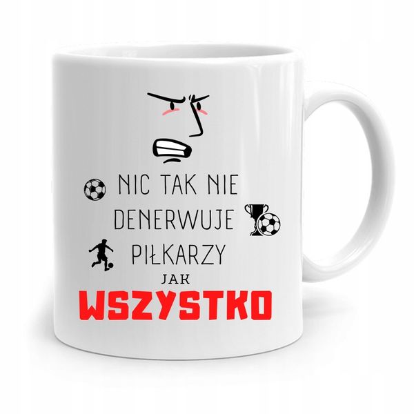 Kubek Dla Piłkarza Zawodnika Wszystko Denrwuje Z Nadrukiem Ze Zdjęciem zdjęcie 1
