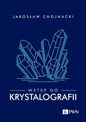 Wstęp do krystalografii - Chojnacki Jarosław na Arena.pl