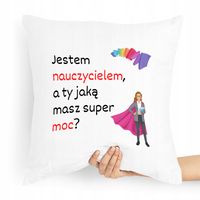 Poduszka Nauczyciela Jaką Masz Super Moc? Prezent Z Nadrukiem Ze Zdjęciem