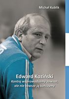 Edward Koziński - Kontrę wyprowadzamy zawsze, ale nie zawsze ją kończymy