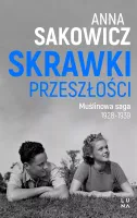 Skrawki przeszłości. Muślinowa saga 1928-1939