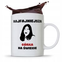 Kubek Prezent Dla Córki Najfajniejsza Na Świecie Z Nadrukiem Ze Zdjęciem