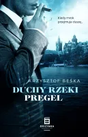 Duchy rzeki Pregel. Kiedy mrok przejmuje duszę.