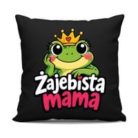Żajebista mama - czarna poduszka na prezent dla mamy