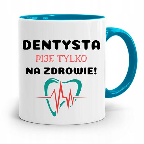 Kubek Błękitny Prezent Dentysty Pije Na Zdrowie Z Nadrukiem Ze Zdjęciem na Arena.pl