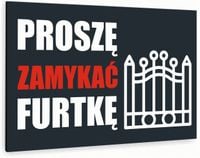 Tabliczka informacyjna znak dibond nadruk UV 40x30 PROSZĘN ZAMYKAĆ FURTKĘ