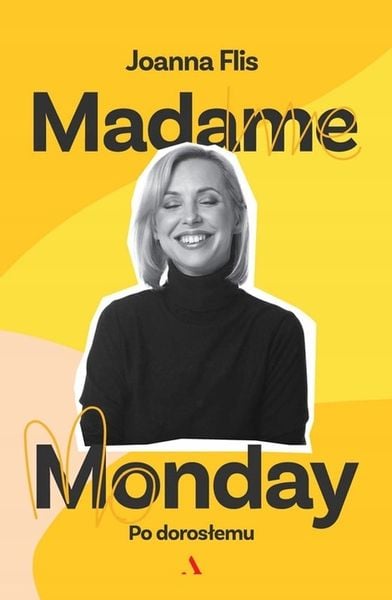 POLECAMY. Madame Monday - po dorosłemu - Joanna Flis zdjęcie 2