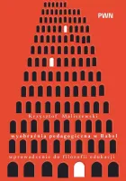 Wyobraźnia Pedagogiczna W Babel. Wprowadzenie Do Filozofii Edukacji
