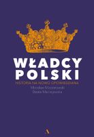 Władcy Polski Beata Maciejewska, Mirosław Maciorowski