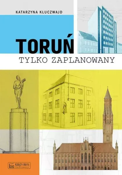 Toruń tylko zaPLANowany zdjęcie 1