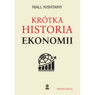 Krótka historia ekonomii Kishtainy Niall