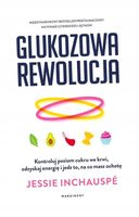 GLUKOZOWA REWOLUCJA. KONTROLUJ POZIOM CUKRU. . JESSIE..