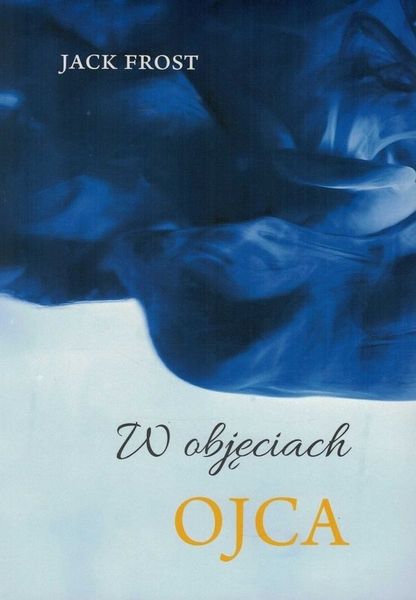 W objęciach Ojca - Frost Jack - oprawa miękka zdjęcie 1