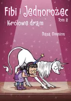 Komiksy są super! Fibi i Jednorożec. Tom 8. Królowe dram