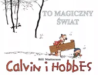 Calvin i Hobbes. Tom 9. To magiczny świat