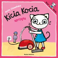 Ilustrowana książeczka dla dziecka - Kicia Kocia sprząta - Anita Głowińska