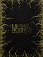 Liminal Horror: Na Granicy Koszmaru