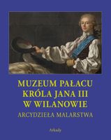 Arcydzieła malarstwa Muzeum Pałacu Króla Jana III w Wilanowie Etui Praca z…