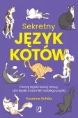 Sekretny Język Kotów. Poznaj Tajniki Kociej Mowy, Aby Lepiej Zrozumieć