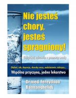 Nie jesteś chory, jesteś spragniony - odzyskaj