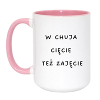 KUBEK "W CHUJA CIĘCIE TEŻ ZAJĘCIE" Wzór - Duży Biało-Różowy 450 ml