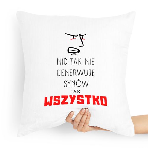 Poduszka Prezent Dla Syna Nic Tak Nie Denerwuje Z Nadrukiem Ze Zdjęciem na Arena.pl