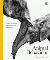 Animal Behaviour: Stories of Instinct, Intelligence and Adaptation DK
