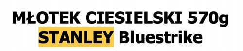 MŁOTEK BLUE STRIKE TRZONEK STALOWY 570G STANLEY na Arena.pl