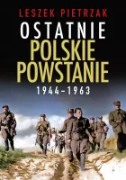 Ostatnie Polskie Powstanie 1944-1963