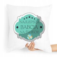 Poduszka Prezent Na Dzień Babci Najlepsza Babcia Z Nadrukiem Ze Zdjęciem