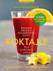 Koktajle dla zdrowia i urody cz.2 Katarzyna Błażejewska