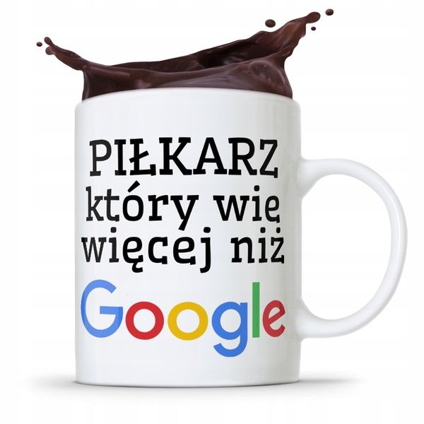 Kubek Dla Piłkarza Zawodnika Wie Więcej Niż Google Z Nadrukiem Ze Zdjęciem zdjęcie 1