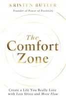 The Comfort Zone: Create a Life You Really Love with Less Stress and More…