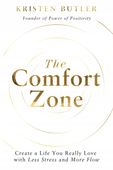 The Comfort Zone: Create a Life You Really Love with Less Stress and More…