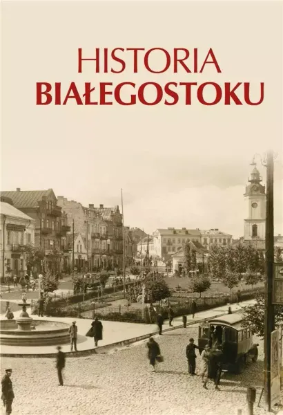 Historia Białegostoku zdjęcie 1