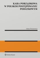 Kara porządkowa w polskim postępowaniu podatkowym - Łukasz Presnarowicz