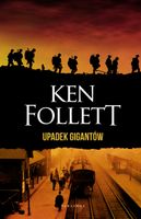 Upadek gigantów. Trylogia Stulecie. Tom 1 (wydanie specjalne) Ken Follett