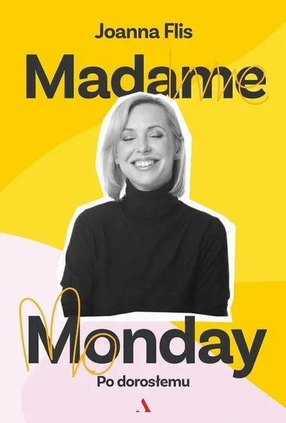 POLECAMY. Madame Monday - po dorosłemu - Joanna Flis zdjęcie 5