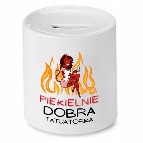 Dla Tatuażysty Prezent Skarbonka Piekielnie Dobra Z Nadrukiem Ze Zdjęciem na Arena.pl