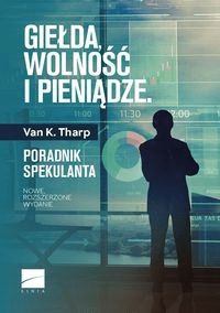 Giełda wolność i pieniądze - Van K. Tharp zdjęcie 1