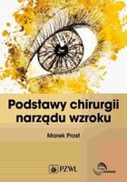Podstawy chirurgii narządu wzroku Marek Prost
