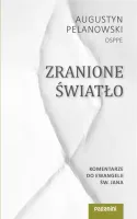 Zranione Światło. Komentarze do Ewangelii św. Jana