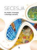 Secesja. Na styku nowego i starego świata Bartłomiej Gutowski