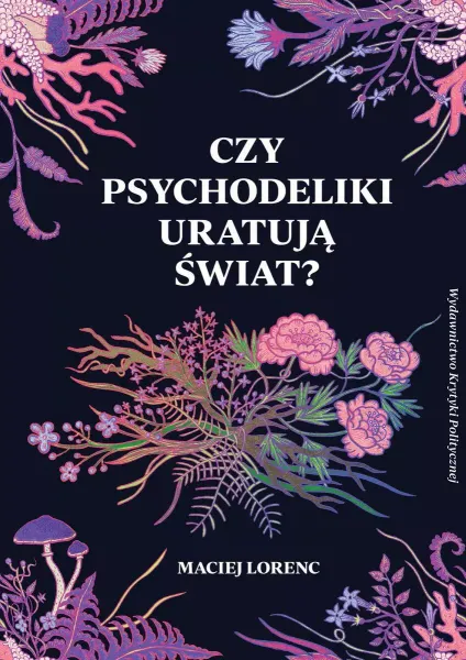 Czy Psychodeliki Uratują Świat? zdjęcie 1