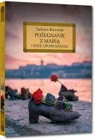 Pożegnanie Z Marią I Inne Opowiadania (Wydanie Z Opracowaniem I Streszczen