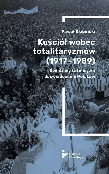 Kościół wobec totalitaryzmów 1917-1989 zdjęcie 1