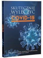 SKUTECZNIE WYLECZYĆ COVID-19 dr A. Frydrychowski M. Lange