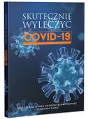 SKUTECZNIE WYLECZYĆ COVID-19 dr A. Frydrychowski M. Lange