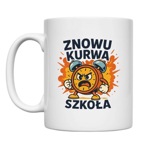 KUBEK "ZNOWU KURWA SZKOŁA" Wzór - Klasyczny 330 ml na Arena.pl