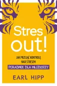Stres out! Jak przejąć kontrolę nad stresem